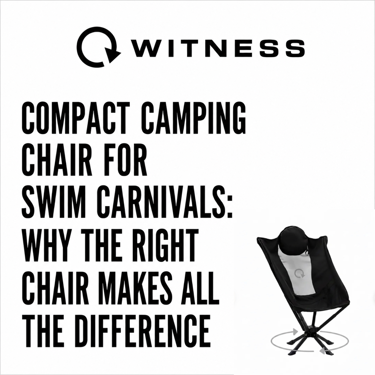 Compact Camping Chair for Swim Carnivals: Why the Right Chair Makes All the Difference